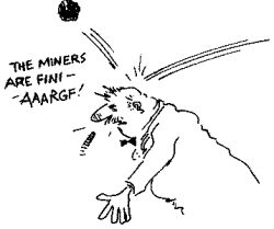 The miners ...