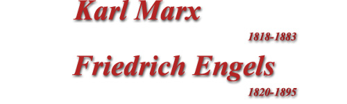 Karl Marx & Friedrich Engels