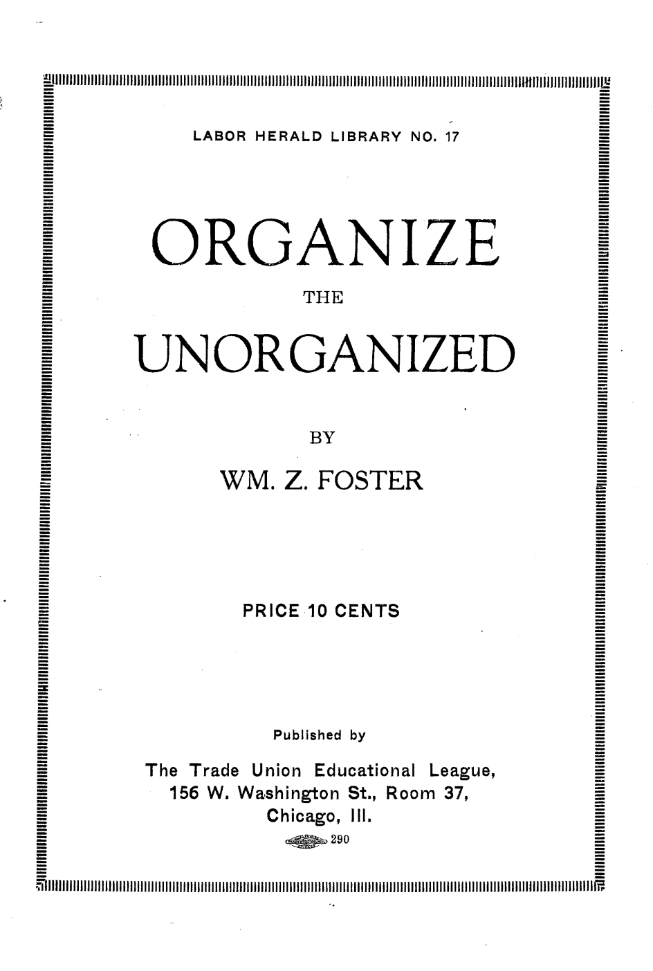 Labor Heralf Library No. 17: Organize the Unorganized