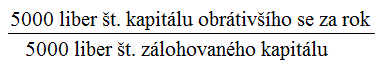 5000 liber št. kapitálu obrátivšího se za rok /5000 liber št. zálohovaného kapitálu.