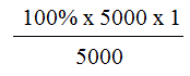 (100% x 5000 x 1) / 5000