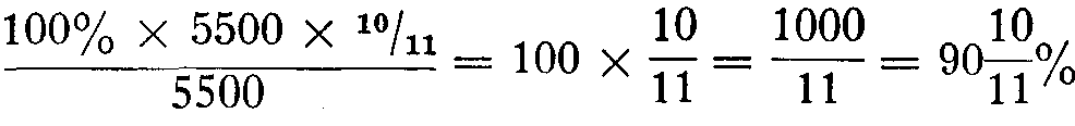 (100% x 5500 x (10/11)) / 5500 = 100 x (10/11) = 1000 / 11 = 90 x (10/ 11)%