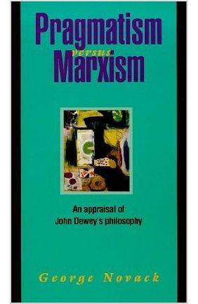 实用主义同马克思主义的对立：对杜威哲学的一个评价（摘译）（（美