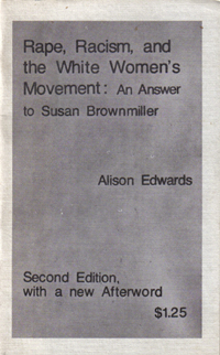 Rape, Racism, and the White Women's Movement:
An Answer to Susan Brownmiller
