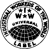 I. W. W. Label