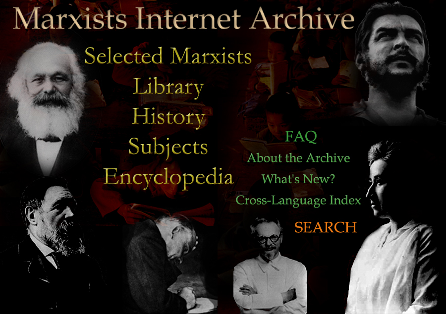 Marxists Internet Archive is a non-profit online encyclopedia that hosts a multilingual library of the works of communist, anarchist, and socialist writers.