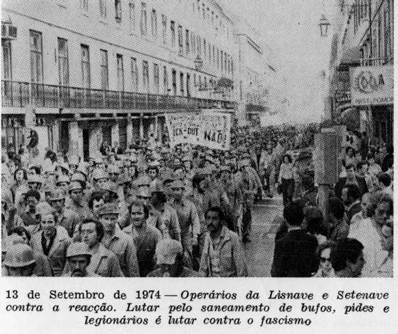 13 de Setembro de 1974 — Operários da Lisnave e Setenave contra a reacção. Lutar pelo saneamento de bufos, pides e legionários é lutar contra o fascismo