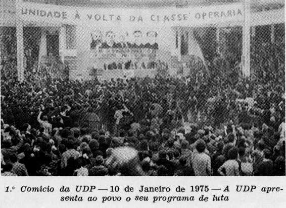 1.º Comício da UDP —10 de Janeiro de 1975 — A UDP apresenta ao povo o Seu programa de luta